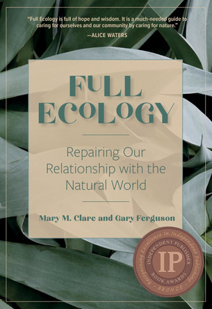 Full Ecology: Repairing Our Relationship with the Natural World by Mary M. Clare 9781597145183