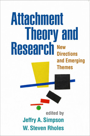 Attachment Theory and Research: New Directions and Emerging Themes by Jeffry A. Simpson 9781462512171