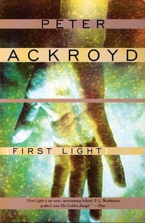 First Light by Peter Ackroyd 9780802134813