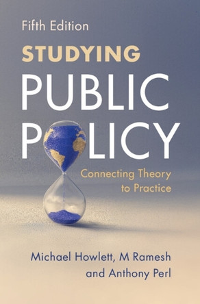 Studying Public Policy: Connecting Theory to Practice by Michael Howlett 9781009691758