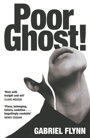 Poor Ghost!: 'Compulsive, razor-sharp and deeply tender' Lara Williams by Gabriel Flynn 9781399740777