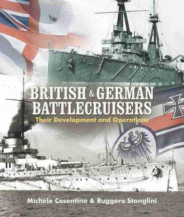 British and German Battlecruisers by Michele Cosentino 9781682470114