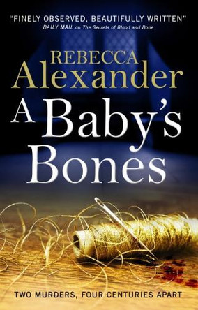 A Baby's Bones by Rebecca Alexander 9781785656217 [USED COPY]