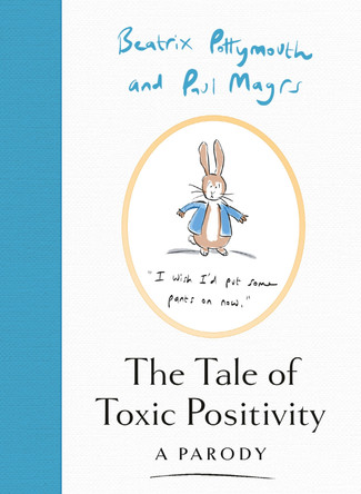 The Tale of Toxic Positivity by Beatrix Pottymouth 9780008558154 [USED COPY]