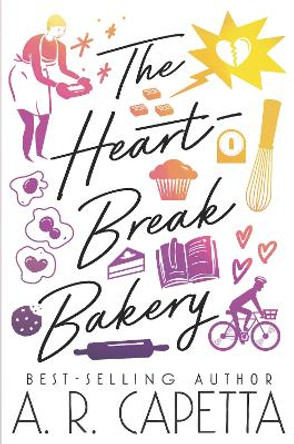 The Heartbreak Bakery by A R Capetta