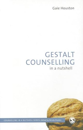 Gestalt Counselling in a Nutshell by Gaie Houston 9781446208373