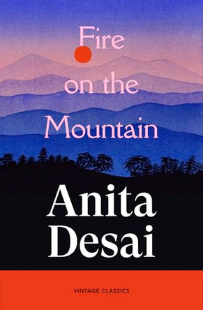 Fire On The Mountain by Anita Desai 9781529986044