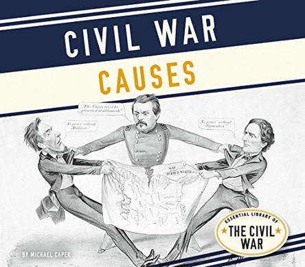 Civil War Causes by Essential Library 9781680782752