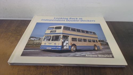 Looking Back at Independent Double-Deckers by Andrew Wiltshire 9781902953724