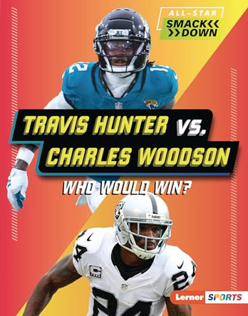 Travis Hunter vs. Charles Woodson: Who Would Win? by Jason M. Burns 9798348041045