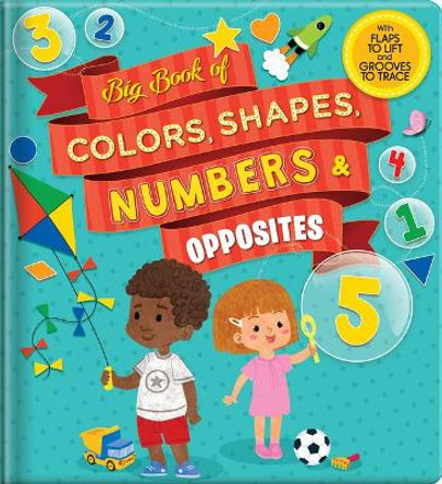 Big Book of Colors, Shapes, Numbers & Opposites: With Flaps to Lift and Grooves to Trace by Anne Paradis