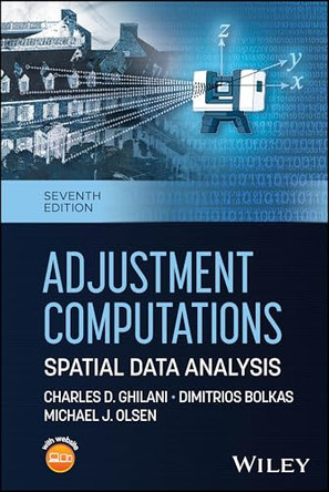 Adjustment Computations: Spatial Data Analysis by Charles D. Ghilani 9781394341313