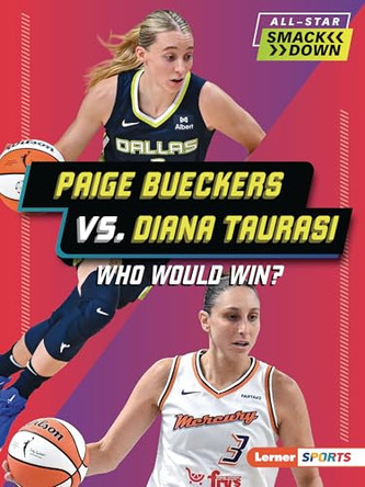 Paige Bueckers vs. Diana Taurasi: Who Would Win? by Jason M. Burns 9798348042592