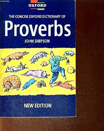 The Concise Oxford Dictionary of Proverbs by John Simpson 9780192800022 [USED COPY]
