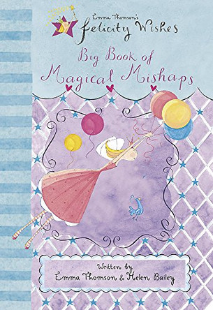 Felicity Wishes: Big Book of Magical Mishaps by Emma Thomson 9780340882238 [USED COPY]