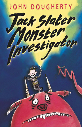 Jack Slater, Monster Investigator by John Dougherty 9780552553728