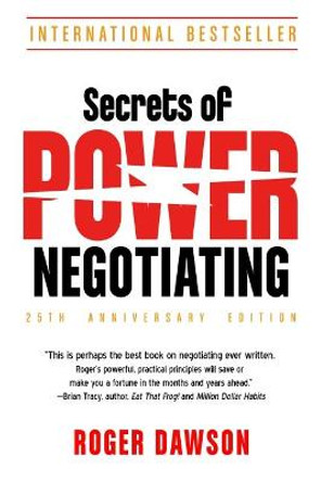 Secrets of Power Negotiating, 25th Anniversary Edition by Roger Dawson