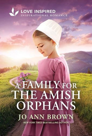 A Family for the Amish Orphans: An Uplifting Inspirational Romance by Jo Ann Brown 9781335621672