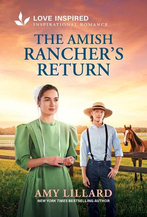 The Amish Rancher's Return: An Uplifting Inspirational Romance by Amy Lillard 9781335621689
