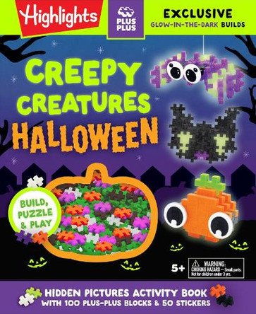 Creepy Creatures Halloween: Build, Puzzle & Play: Hidden Pictures Activity Book with 100 Plus-Plus Blocks & 50 Stickers by Highlights 9781639625055