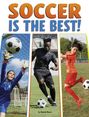 Soccer Is the Best! by Senior Content Strategist Daniel Nunn 9798875256264