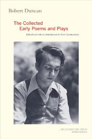 Robert Duncan: The Collected Early Poems and Plays by Robert Duncan