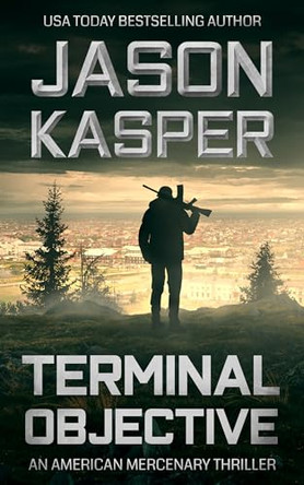 Terminal Objective: A David Rivers Thriller by Jason Kasper 9781648754890