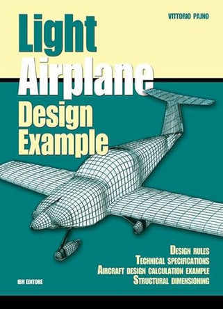 Light Airplane Design Example: Design rules, technical specifications by Vittorio Pajno 9788875652951