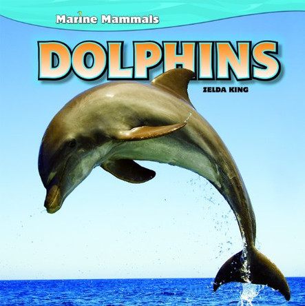Dolphins by Zelda King 9781448851379