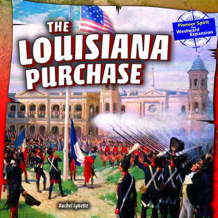 The Louisiana Purchase by Rachel Lynette 9781477708958