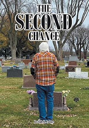 The Second Chance by Joseph R Lange 9781636309316