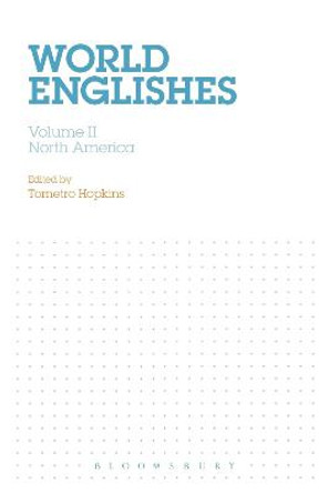 World Englishes: Volume II: North America by Tometro Hopkins