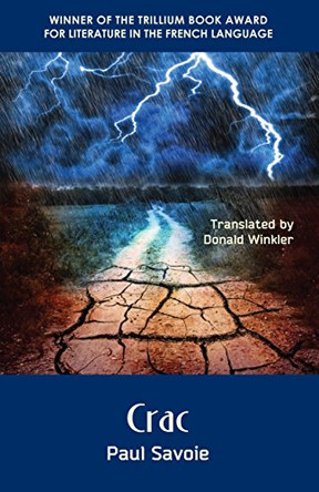 Crac: Winner of the Trillium Award for French-Language Poetry by Paul Savoie 9781772310238