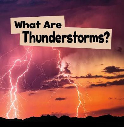 What Are Thunderstorms? by Mari Schuh