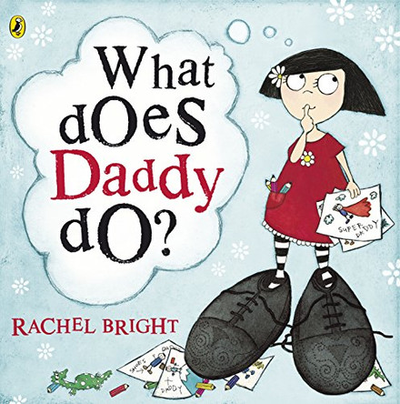 What Does Daddy Do? by Rachel Bright 9780141502649 [USED COPY]