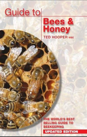 Guide to Bees & Honey: The World's Best Selling Guide to Beekeeping by Ted Hooper 9781904846512 [USED COPY]