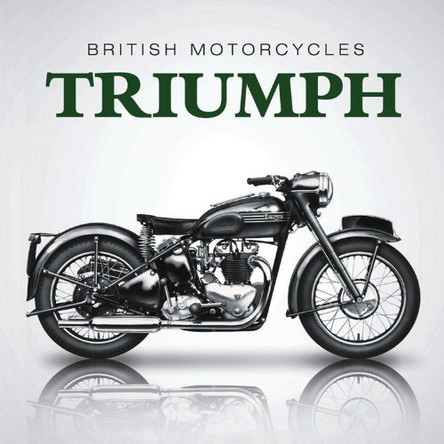 Little Book of British Motorcycles: Triumph by James Robinson 9781909217614 [USED COPY]