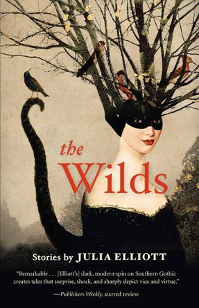 The Wilds by Julia Elliott 9781935639923