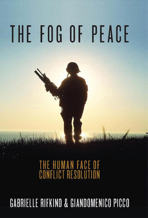 The Fog of Peace: How to Prevent War by Giandomenico Picco 9781780768977
