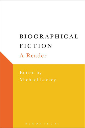 Biographical Fiction: A Reader by Professor Michael Lackey 9781501318009