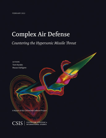 Complex Air Defense: Countering the Hypersonic Missile Threat by Tom Karako 9781538140536