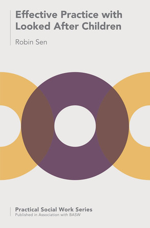 Effective Practice with Looked After Children by Robin Sen 9781137269805