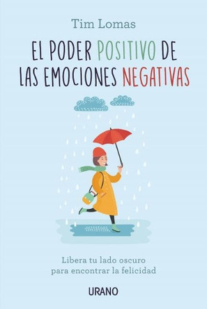 El Poder Positivo de Las Emociones Negativas by Tim Lomas 9788416720132