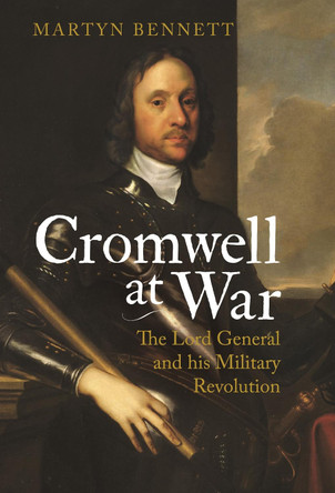 Cromwell at War by Martyn Bennett 9781784535117