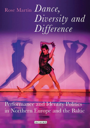 Dance, Diversity and Difference by Rosemary Martin 9781784539795