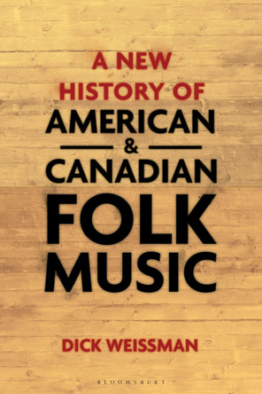 A New History of American and Canadian Folk Music by Dick Weissman 9781501344145