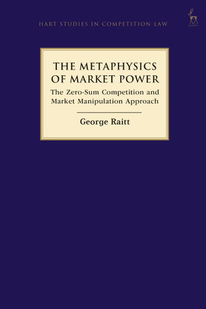 The Metaphysics of Market Power by George Raitt 9781509928071