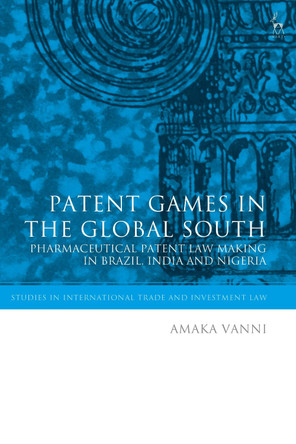 Patent Games in the Global South by Dr Amaka Vanni 9781509927395