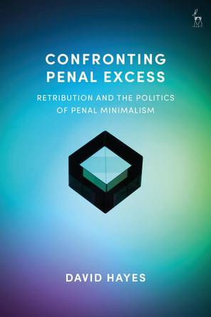 Confronting Penal Excess by David Hayes 9781509917976