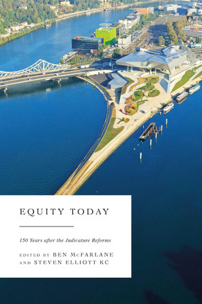 Equity Today: 150 Years after the Judicature Reforms by Ben McFarlane 9781509960118